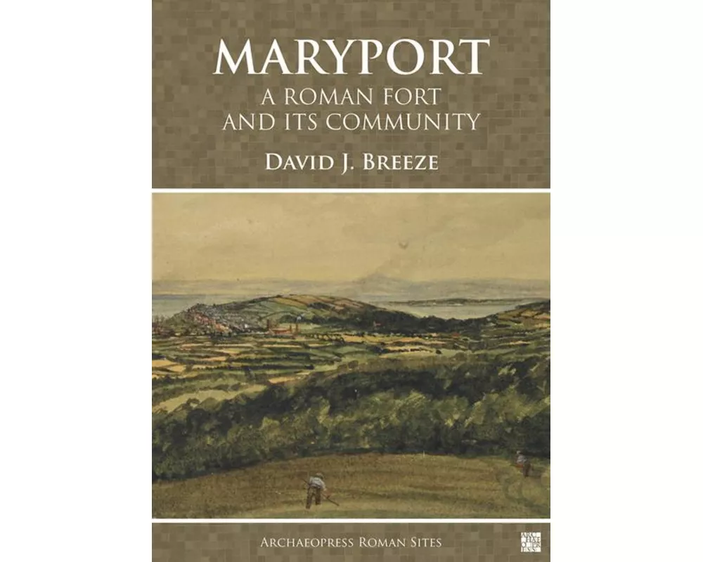 Maryport: A Roman Fort and Its Community