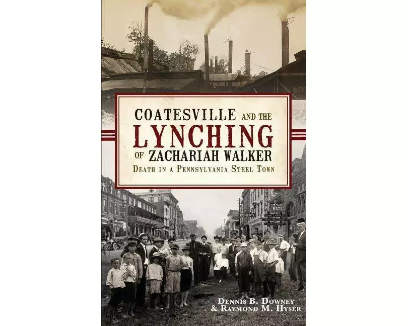 Coatesville and the Lynching of Zachariah Walker