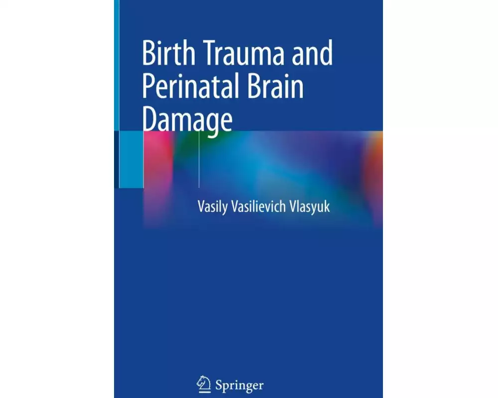 Birth Trauma and Perinatal Brain Damage
