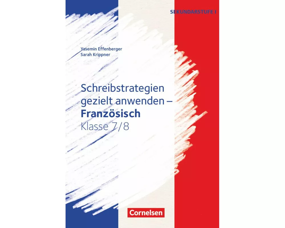 Schreibstrategien gezielt anwenden - Schreibkompetenz Fremdsprachen SEK I - Französisch - Klasse 7/8