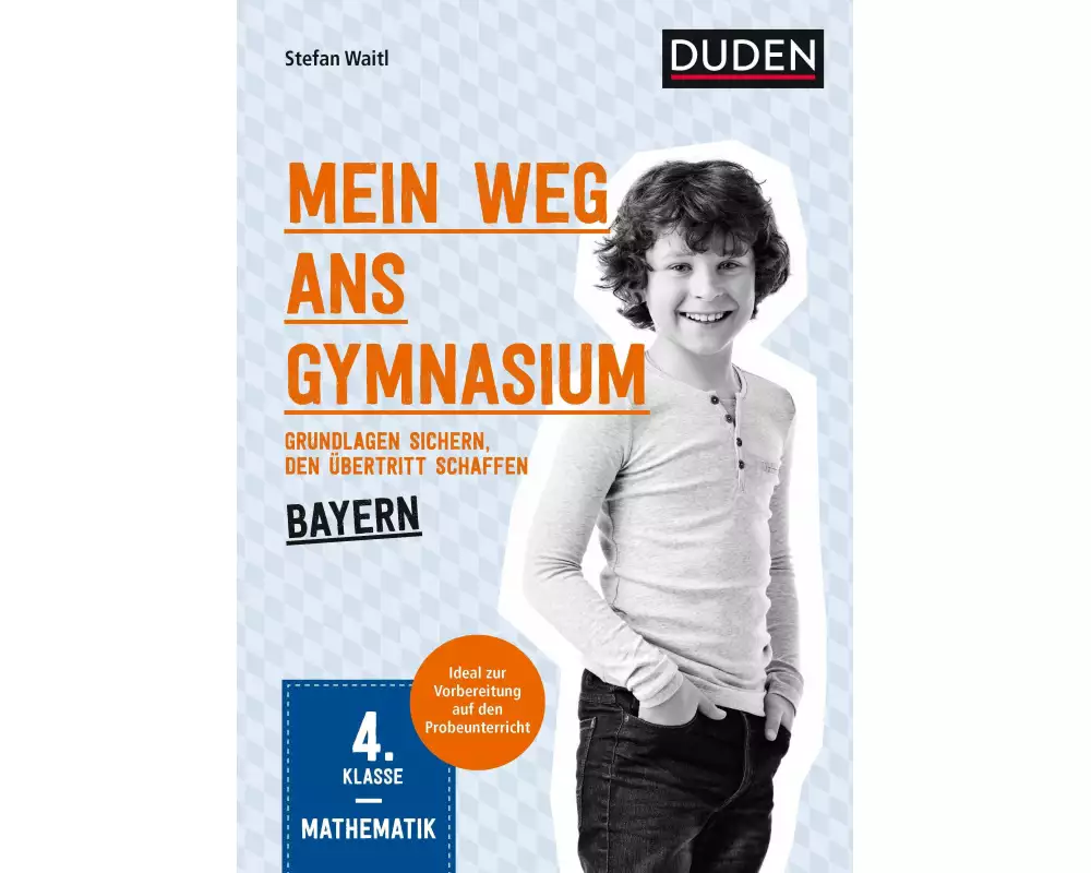 Mein Weg ans Gymnasium – Mathematik 4. Klasse – Bayern