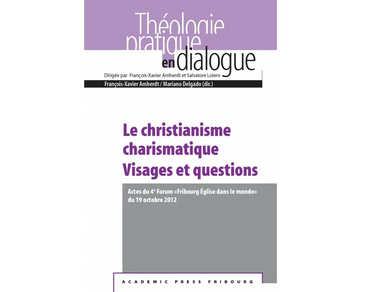 Le christianisme charismatique. Visages et questions
