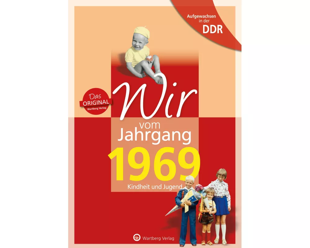 Aufgewachsen in der DDR - Wir vom Jahrgang 1969 - Kindheit und Jugend