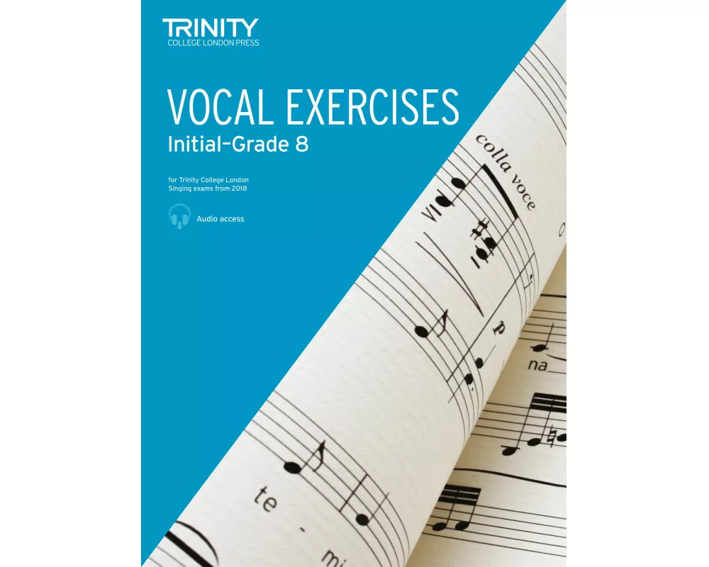 Trinity College London Vocal Exercises from 2018 Grades Initial to Grade 8
