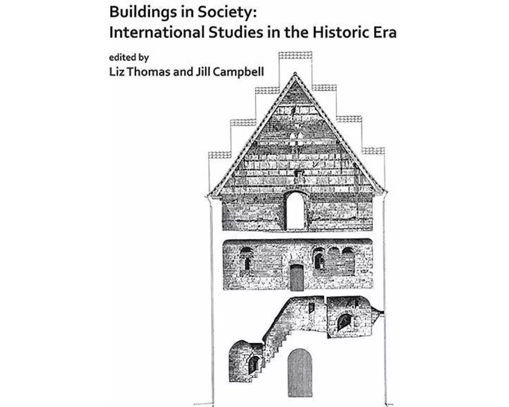 Buildings in Society: International Studies in the Historic Era