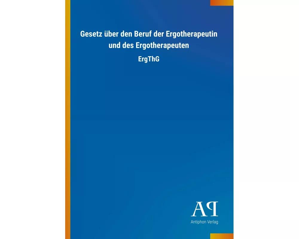 Gesetz ber den Beruf der Ergotherapeutin und des Ergotherapeuten