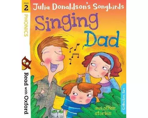 Read with Oxford: Stage 2: Julia Donaldson's Songbirds: Singing Dad and Other Stories