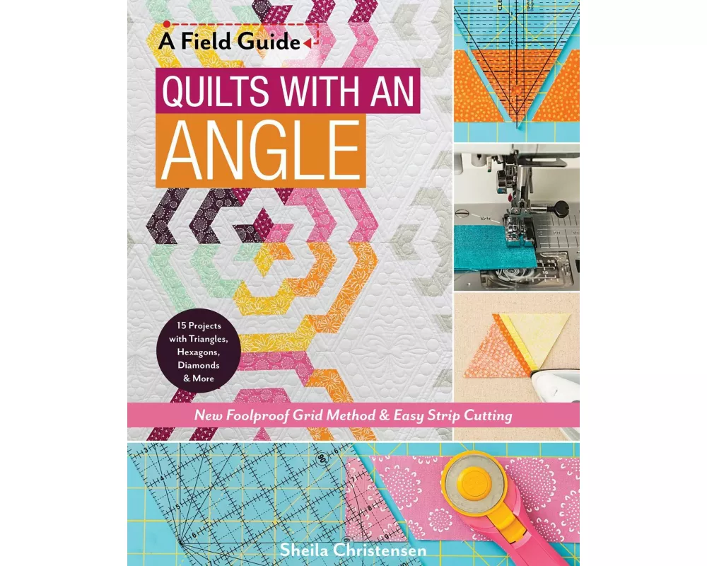 A Field Guide - Quilts with an Angle