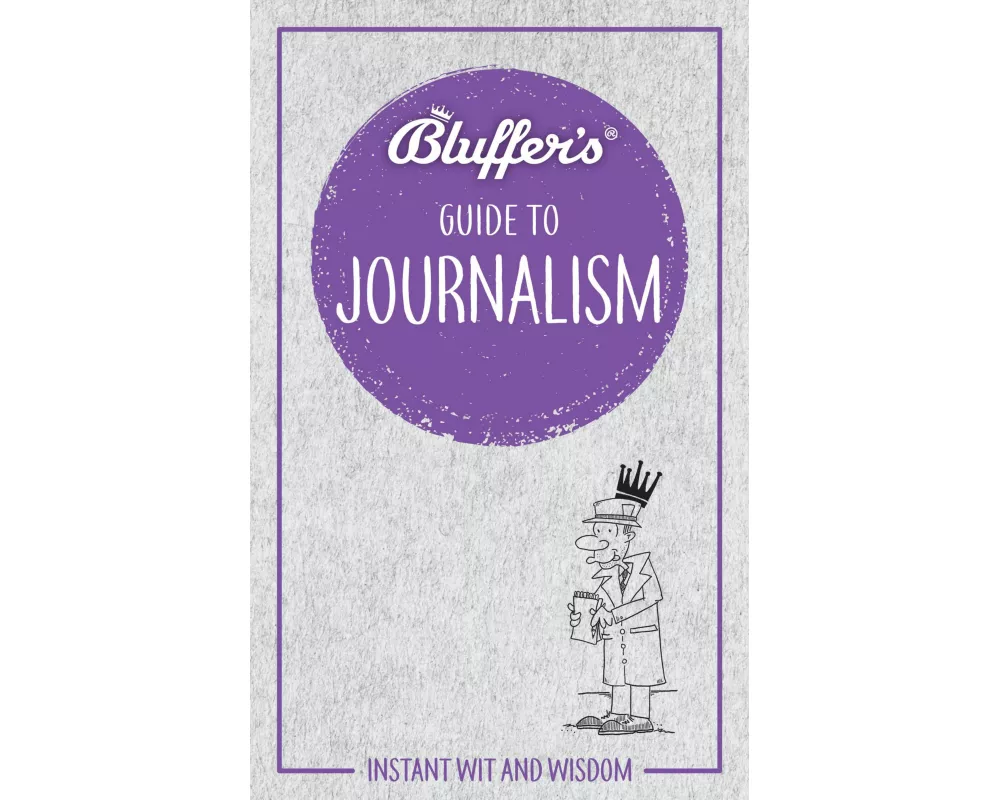 Bluffer's Guide to Journalism