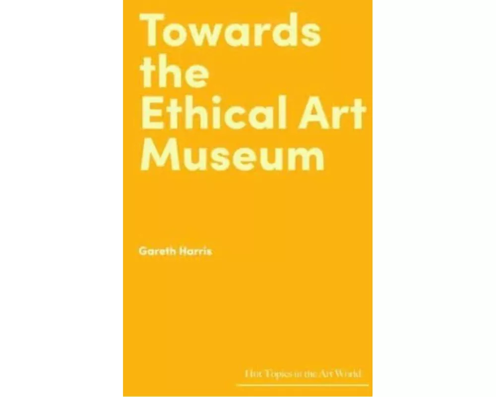 Towards the Ethical Art Museum