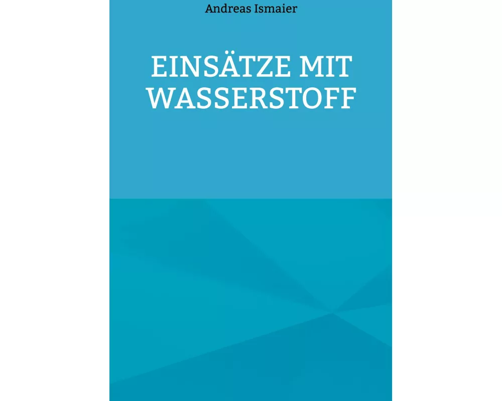 Einsätze mit Wasserstoff