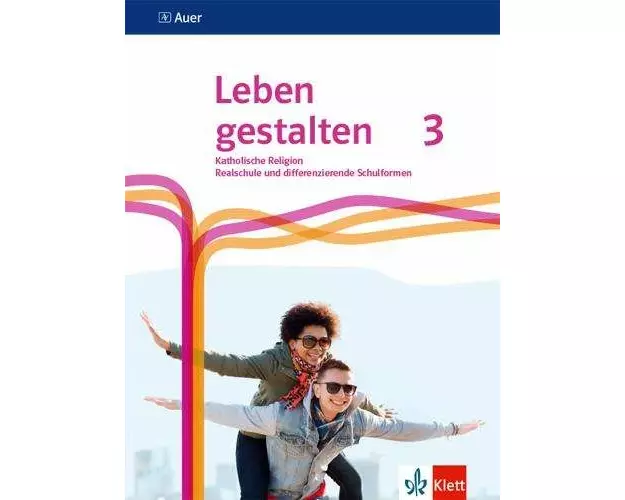 Leben gestalten 3. Ausgabe N Realschule und mittlere Schulformen