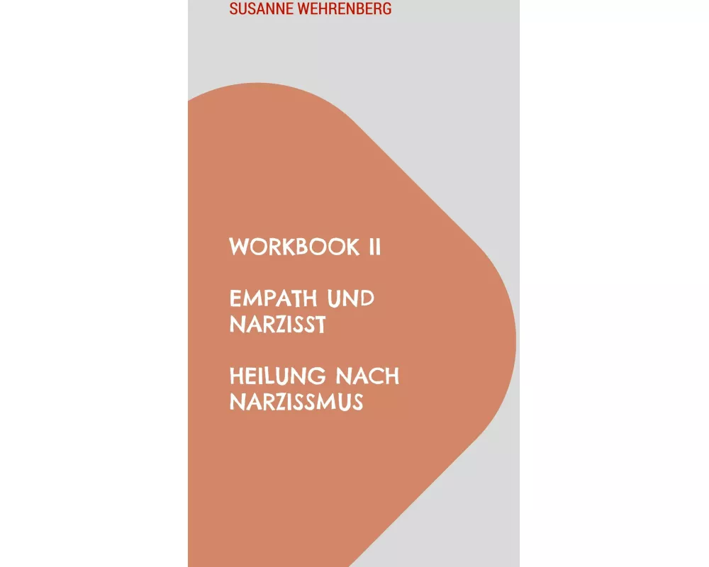 Workbook II Empath und Narzisst Heilung nach Narzissmus