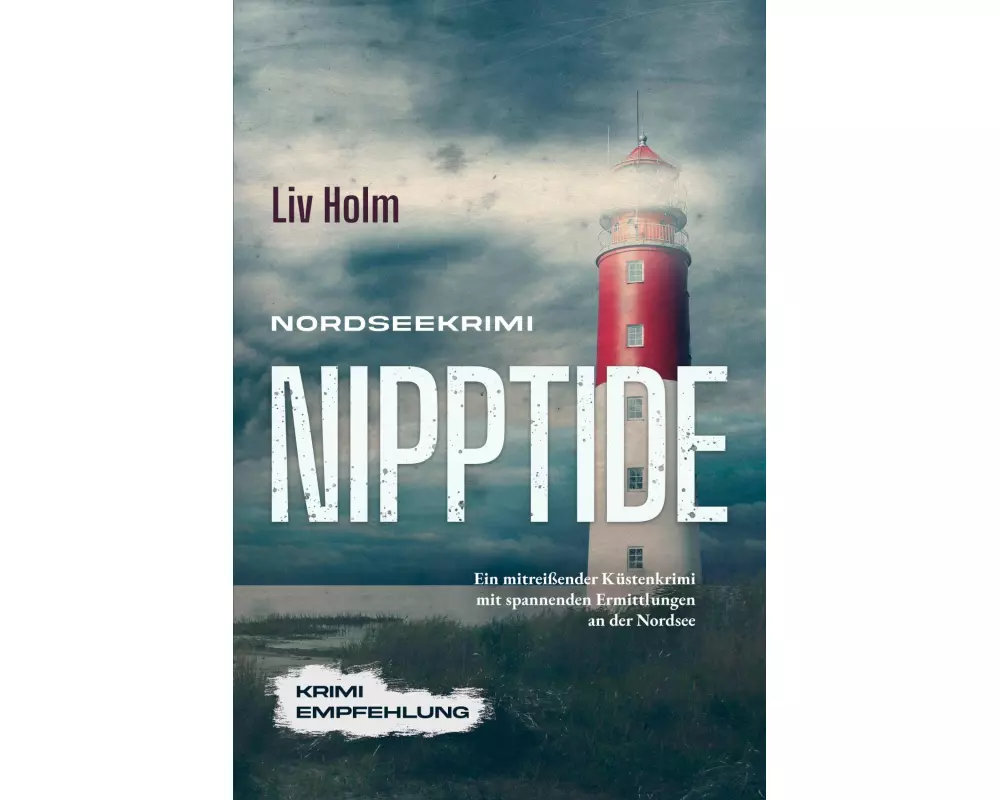 Nordseekrimi Nipptide: Ein mitreißender Küstenkrimi mit spannenden Ermittlungen an der Nordsee - Krimi Empfehlung