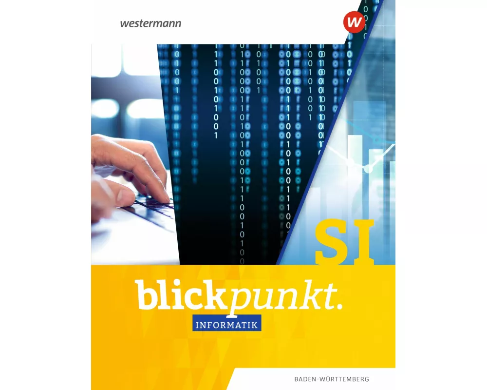 Blickpunkt Informatik SI. Gesamtband. Ausgabe für Baden-Württemberg