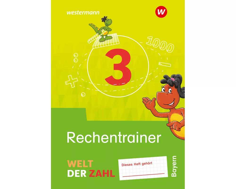 Welt der Zahl 3. Rechentrainer. Für Bayern