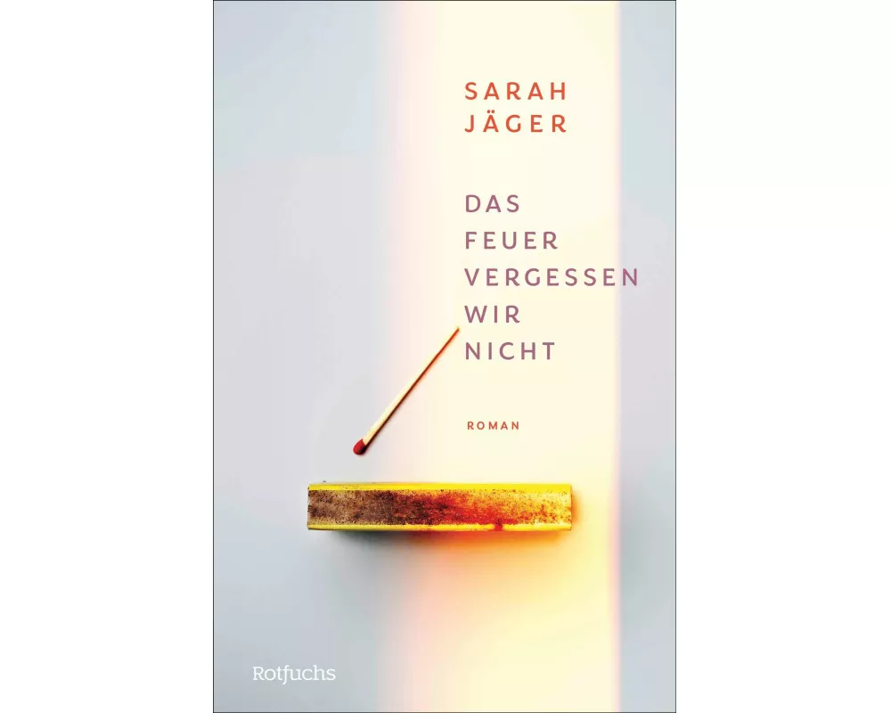 Das Feuer vergessen wir nicht