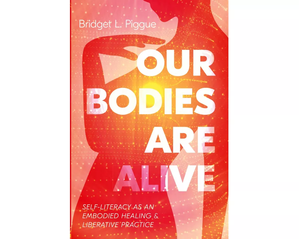 Our Bodies Are Alive
