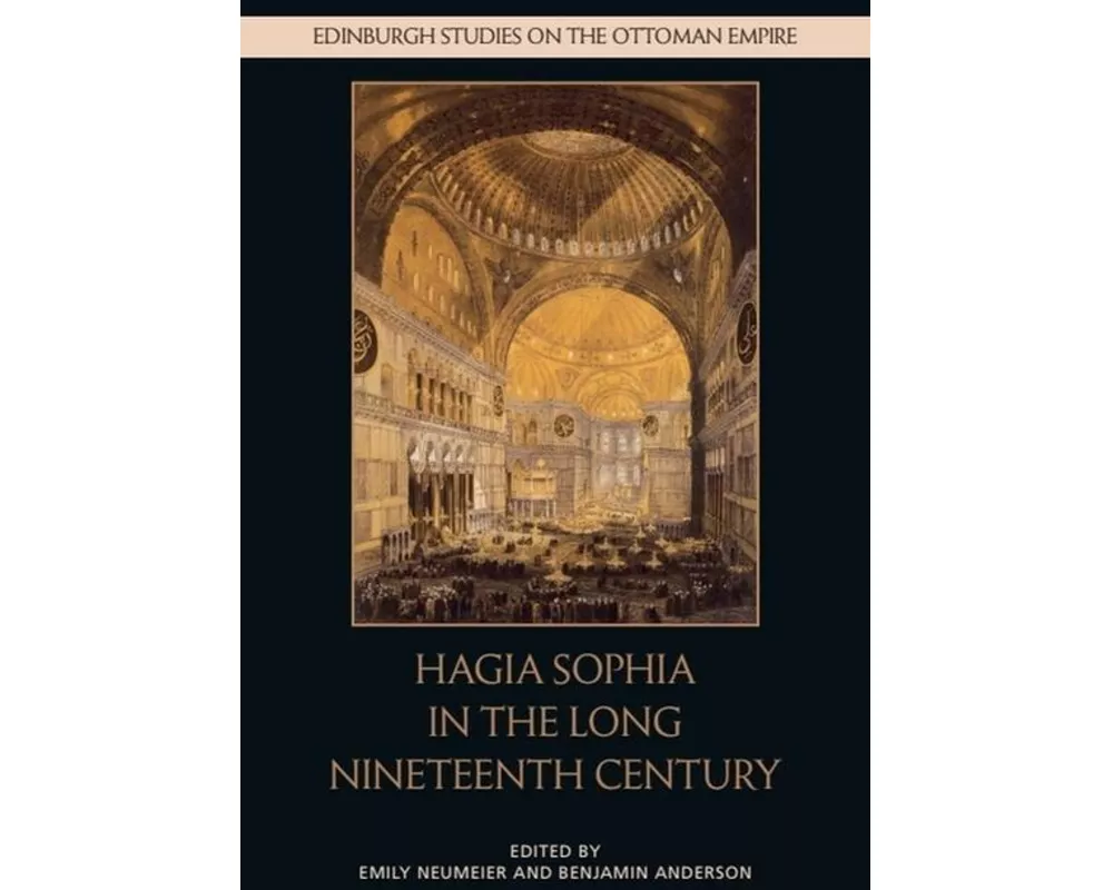 Hagia Sophia in the Long Nineteenth Century
