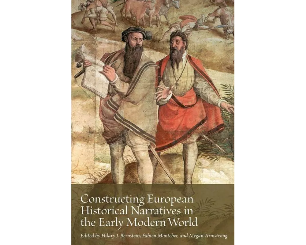 Constructing European Historical Narratives in the Early Modern World