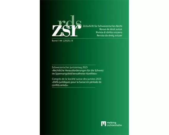 ZSR Band 144 (2025) II - Schweizerischer Juristentag 2025 / Congrès de la Société suisse des Juristes 2025