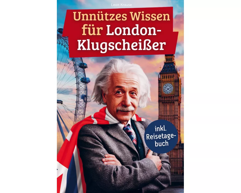 Unnützes Wissen für London-Klugscheißer