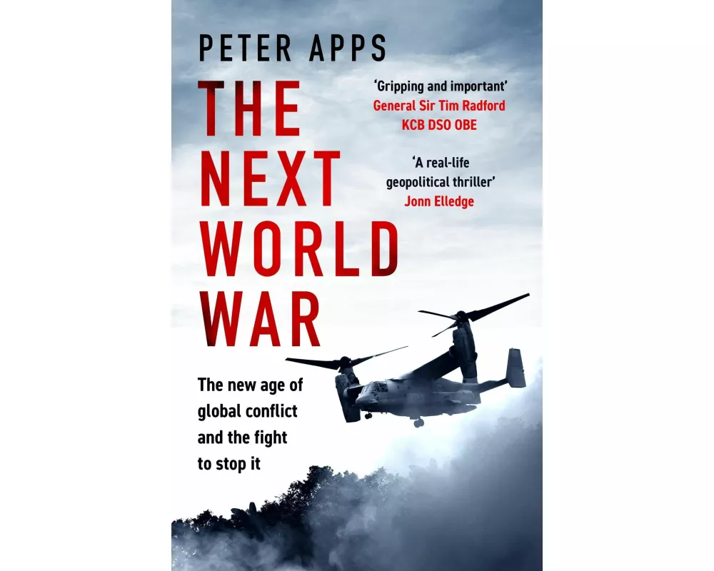 The Next World War: The new age of global conflict and the fight to stop it