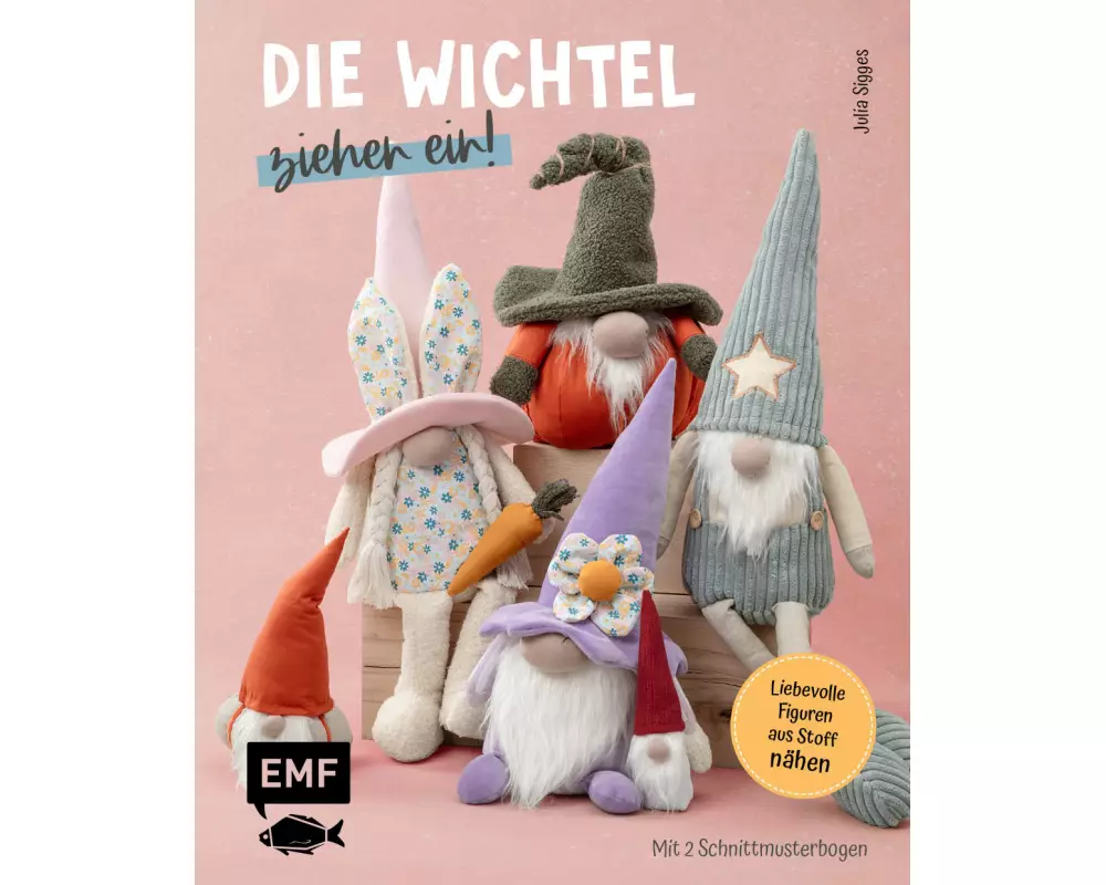 Die Wichtel ziehen ein! – 15 liebevolle Figuren aus Stoff nähen