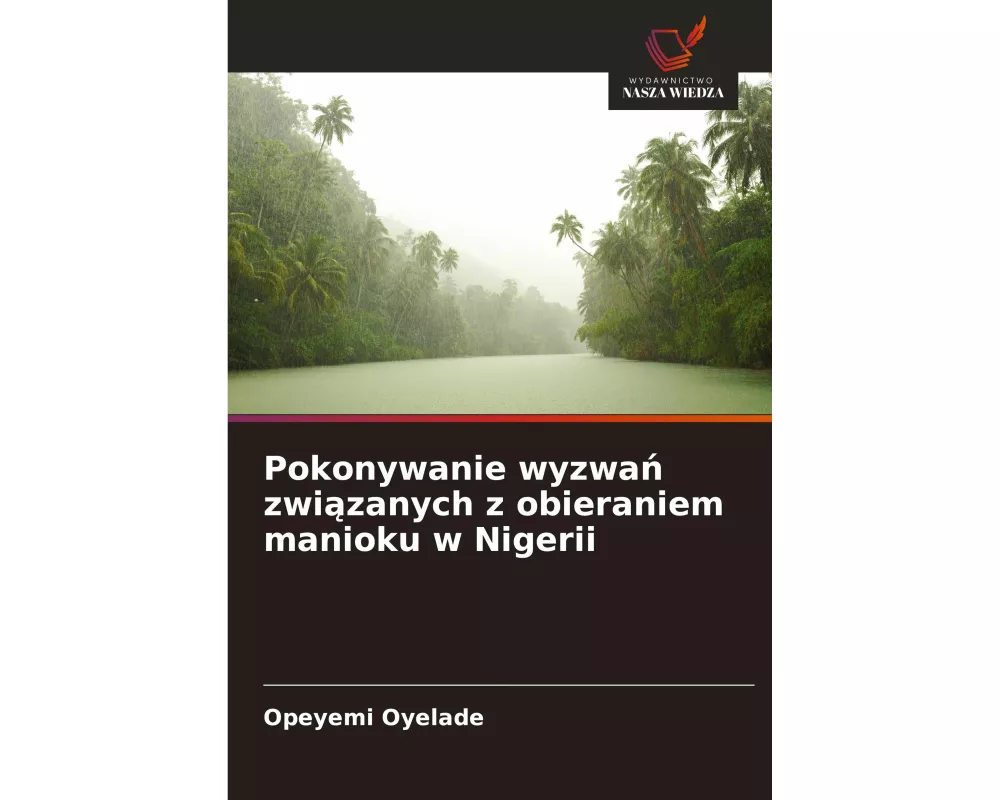 Pokonywanie wyzwa zwizanych z obieraniem manioku w Nigerii