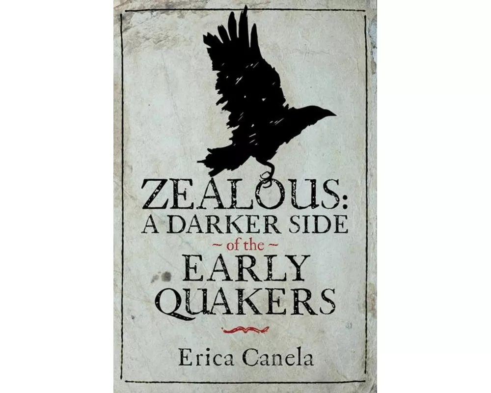 Zealous: A Darker Side of the Early Quakers