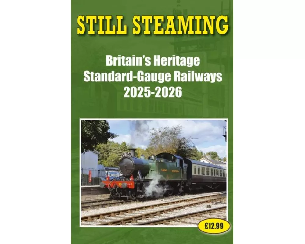 Still Steaming - Britain's Heritage standard-gauge Railways 2025-2026