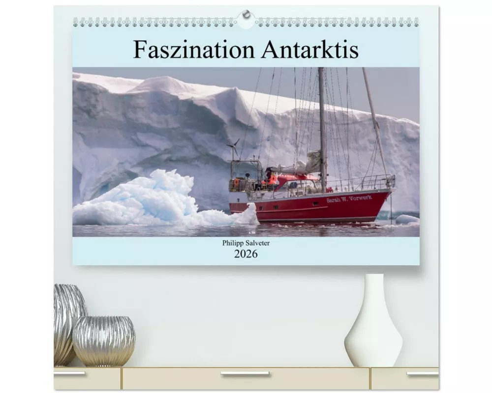 Faszination Antarktis (hochwertiger Premium Wandkalender 2026 DIN A2 quer), Kunstdruck in Hochglanz