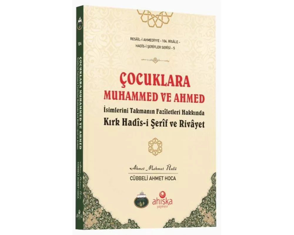 Cocuklara Muhammed ve Ahmed Isimlerini Takmanin Faziletleri Hakkinda