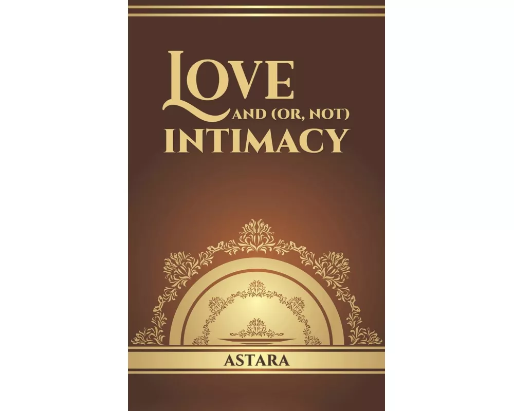 Love and (or, Not) Intimacy