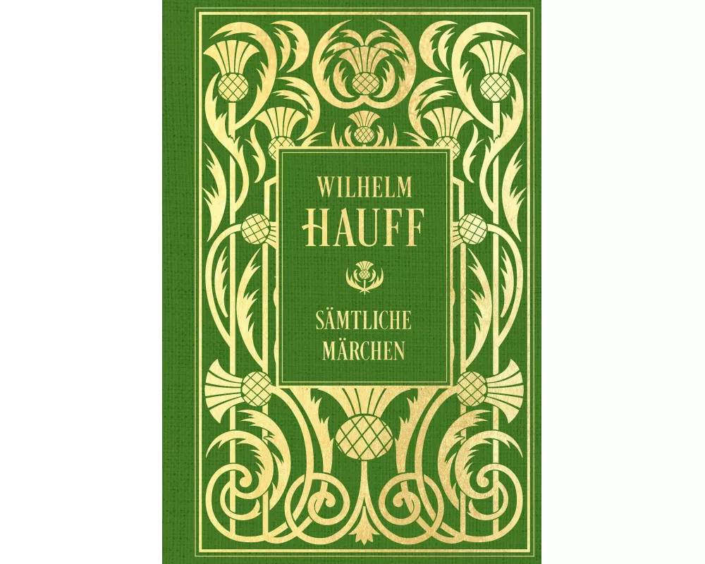 Wilhelm Hauff: Sämtliche Märchen: Mit Illustrationen
