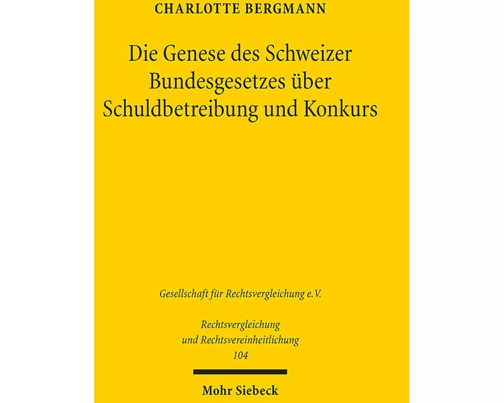 Die Genese des Schweizer Bundesgesetzes über Schuldbetreibung und Konkurs