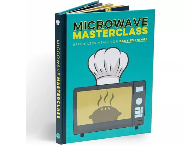 Microwave Masterclass Recipe Book: Effortless Meals For Easy Evenings
