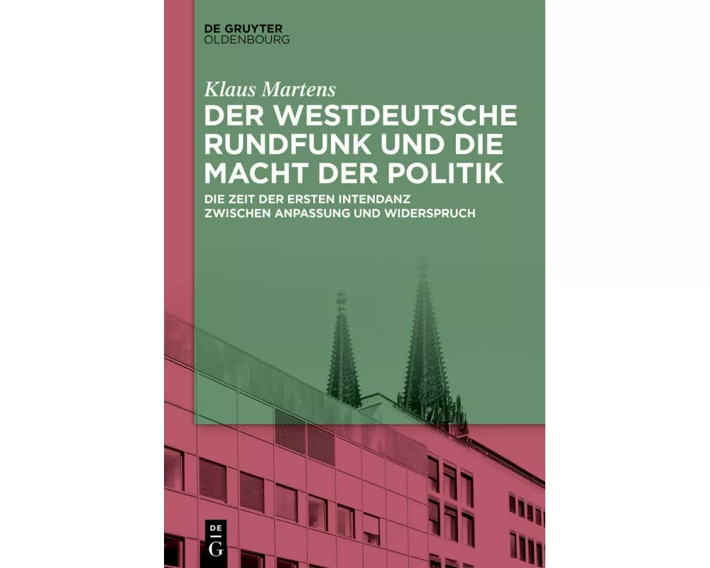 Der Westdeutsche Rundfunk und die Macht der Politik