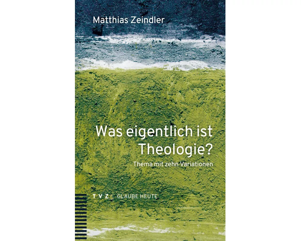 Was eigentlich ist Theologie?