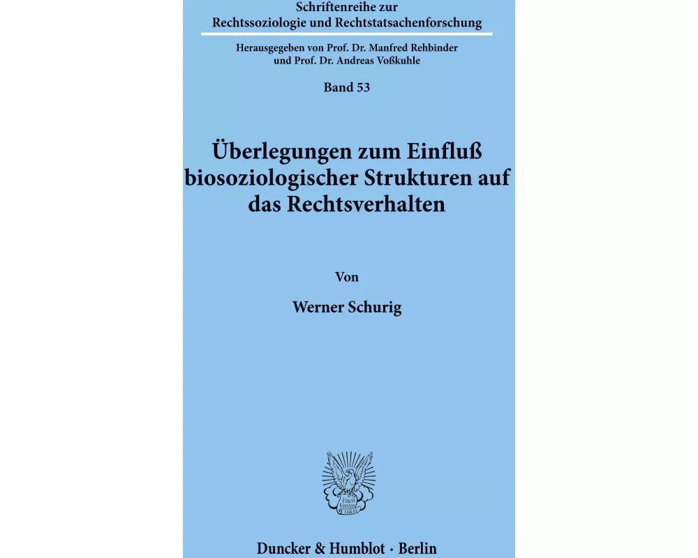 Überlegungen zum Einfluß biosoziologischer Strukturen auf das Rechtsverhalten