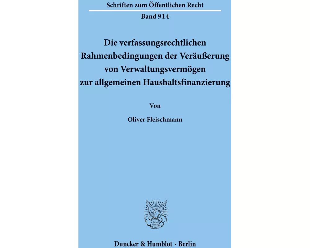 Die verfassungsrechtlichen Rahmenbedingungen der Veräußerung von Verwaltungsvermögen zur allgemeinen Haushaltsfinanzierung