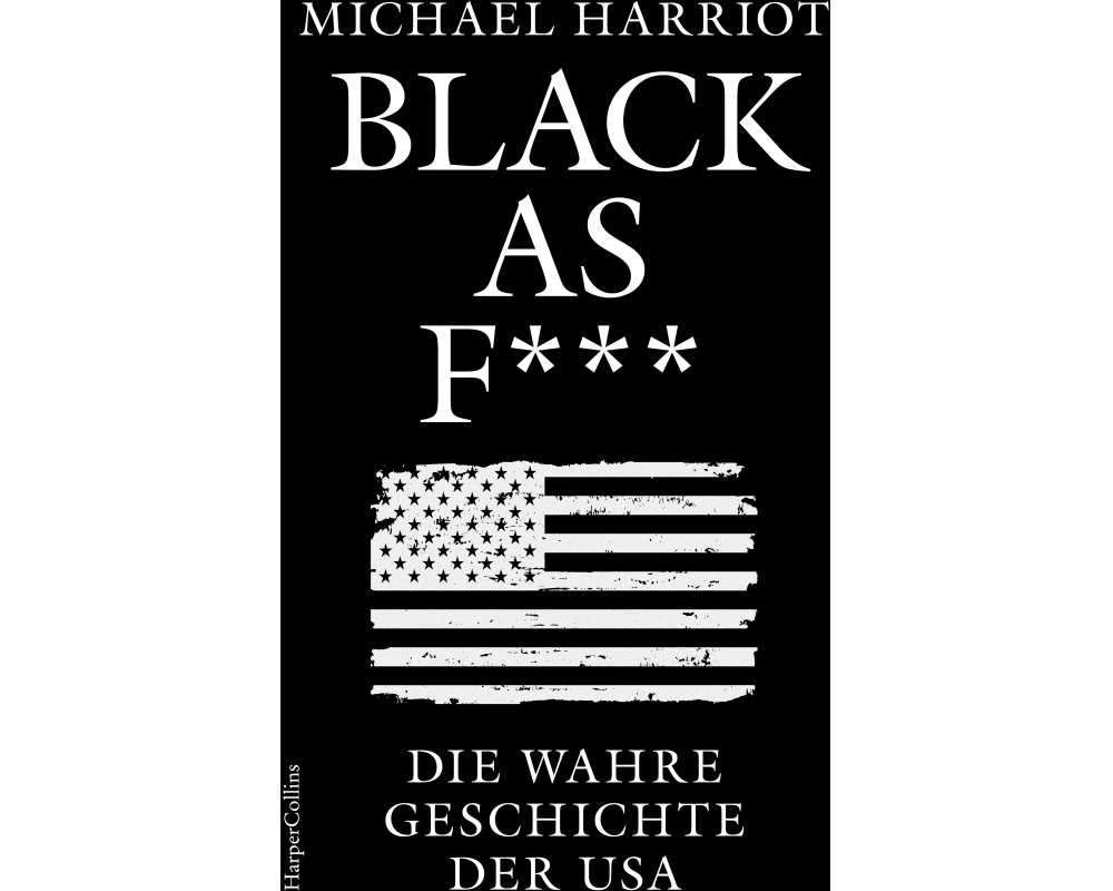 Black As F***. Die wahre Geschichte der USA