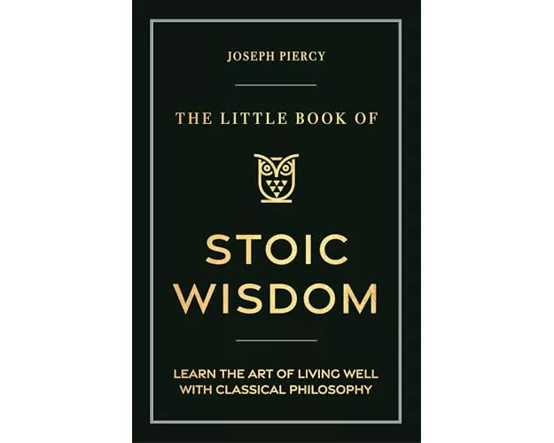 The Little Book of Stoic Wisdom