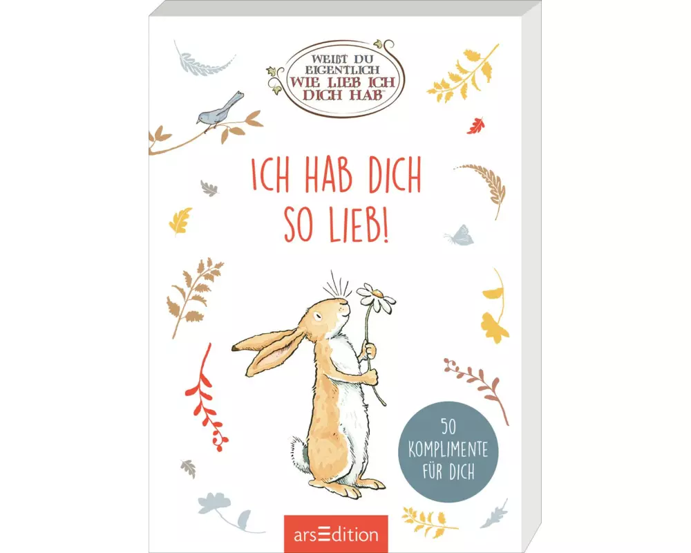 Weißt du eigentlich, wie lieb ich dich hab? Ich hab dich so lieb!