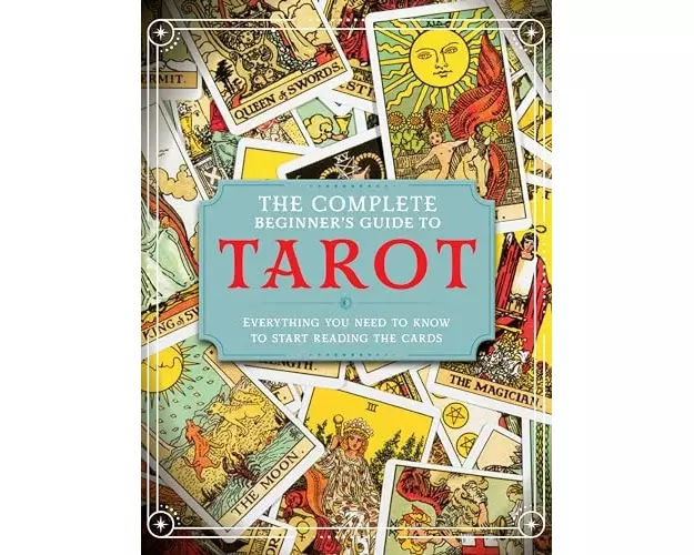 The Complete Beginner's Guide to Tarot