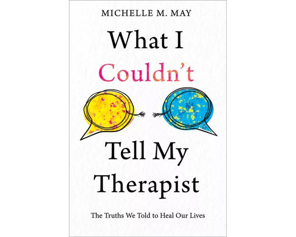 What I Couldn't Tell My Therapist