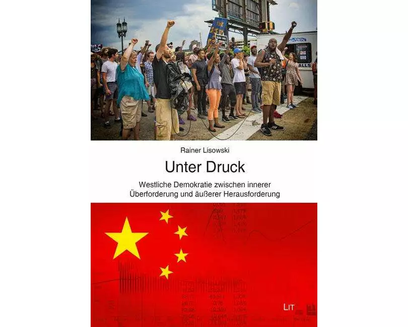 Unter Druck - Westliche Demokratie zwischen innerer Überforderung und äußerer Herausforderung