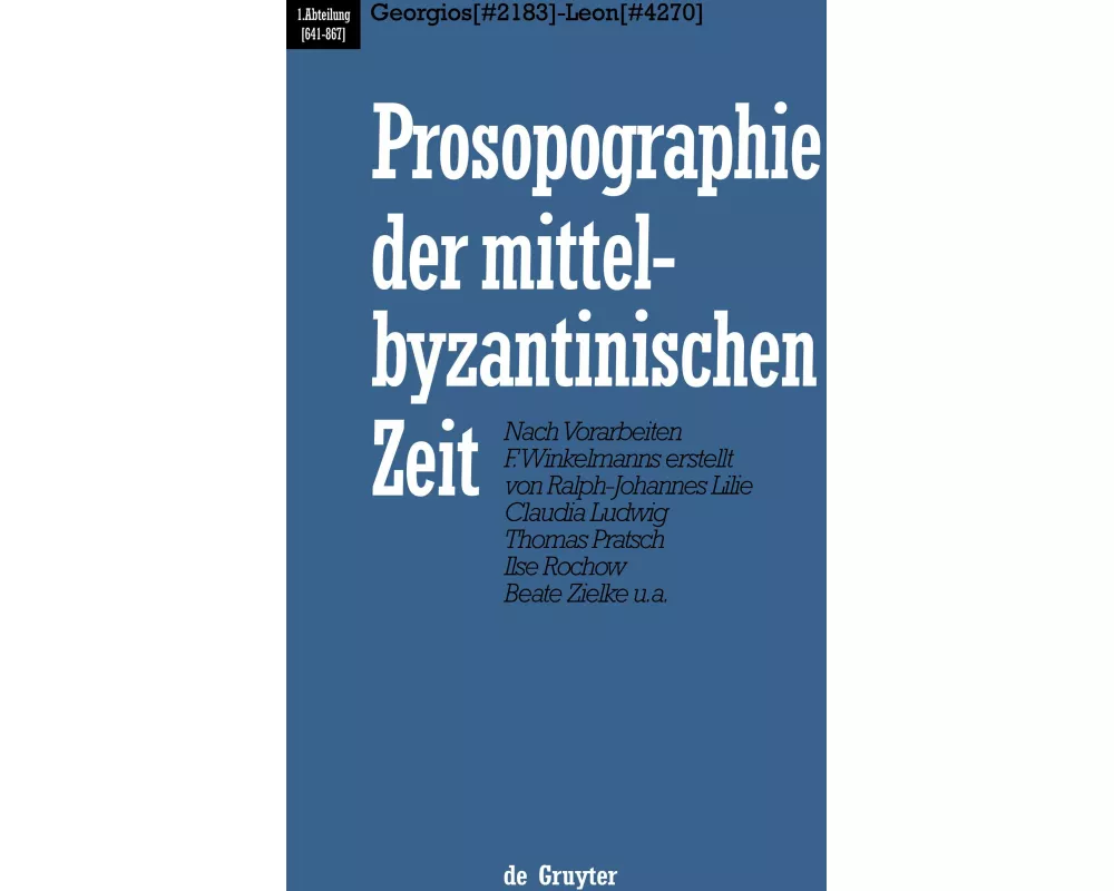 Prosopographie der mittelbyzantinischen Zeit, Bd 2, Georgios (#2183) - Leon (#4270)