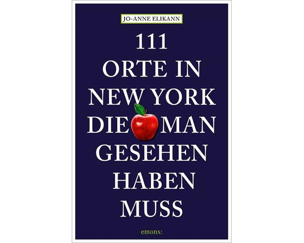 111 Orte in New York, die man gesehen haben muss