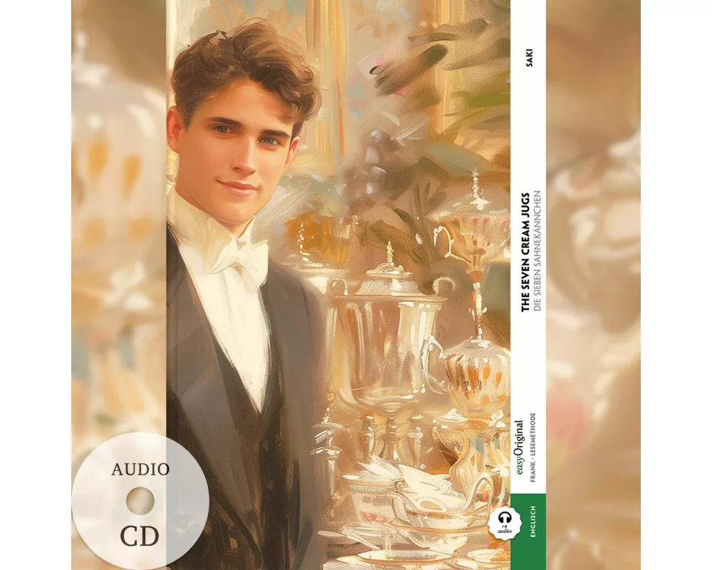 The Seven Cream Jugs / Die sieben Sahnekännchen (Buch + Audio-CD) - Frank-Lesemethode - Kommentierte zweisprachige Ausgabe Englisch-Deutsch